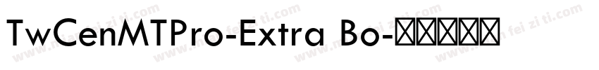 TwCenMTPro-Extra Bo字体转换